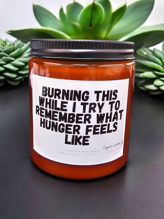 Burning this while I try to remember what hunger feels like - Amber Candle